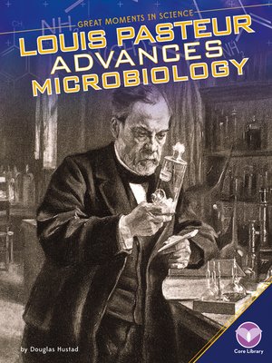 cover image of Louis Pasteur Advances Microbiology